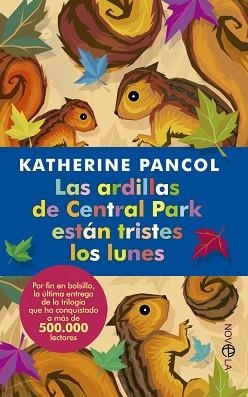 ARDILLAS DE CENTRAL PARK ESTÁN TRISTES LOS LUNES, LAS | 9788499704098 | PANCOL, KATHERINE | Llibreria Aqualata | Comprar libros en catalán y castellano online | Comprar libros Igualada