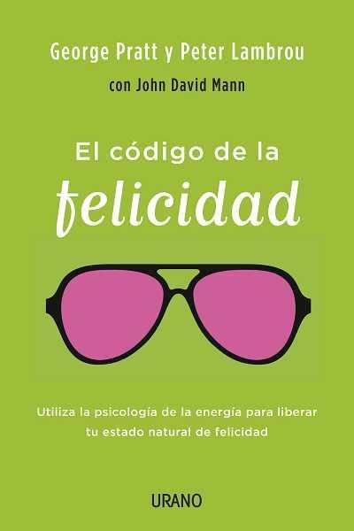 CÓDIGO DE LA FELICIDAD, EL | 9788479538323 | LAMBROU, PETER/PRATT, GEORGE | Llibreria Aqualata | Comprar libros en catalán y castellano online | Comprar libros Igualada