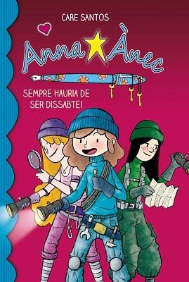 ANNA ÀNEC 2. SEMPRE HAURIA DE SER DISSABTE! | 9788415267911 | SANTOS, CARE | Llibreria Aqualata | Comprar libros en catalán y castellano online | Comprar libros Igualada