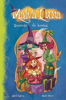 MALVA LLUNA 4. SECRETS DE BRUIXA  | 9788448833404 | DEL CASTILLO, E.B. / PEREZ, MONI | Llibreria Aqualata | Comprar libros en catalán y castellano online | Comprar libros Igualada
