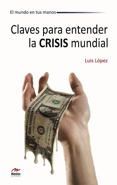 CLAVES PARA ENTENDER LA CRISIS MUNDIAL | 9788492892167 | LÓPEZ, LUIS | Llibreria Aqualata | Comprar libros en catalán y castellano online | Comprar libros Igualada