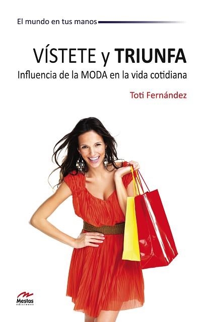 VÍSTETE Y TRIUNFA. INFLUENCIA DE LA MODA EN LA VIDA COTIDIANA | 9788492892174 | FERNÁNDEZ, TOTI | Llibreria Aqualata | Comprar llibres en català i castellà online | Comprar llibres Igualada