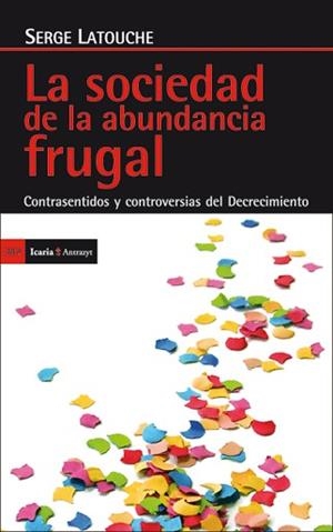 SOCIEDAD DE LA ABUNDANCIA FRUGAL, LA | 9788498884029 | LATOUCHE, SERGE | Llibreria Aqualata | Comprar libros en catalán y castellano online | Comprar libros Igualada