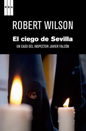 CIEGO DE SEVILLA, EL | 9788490060070 | WILSON , ROBERT | Llibreria Aqualata | Comprar libros en catalán y castellano online | Comprar libros Igualada
