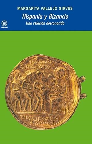 HISPANIA Y BIZANCIO | 9788446029601 | VALLEJO GIRVÉS, MARGARITA | Llibreria Aqualata | Comprar llibres en català i castellà online | Comprar llibres Igualada