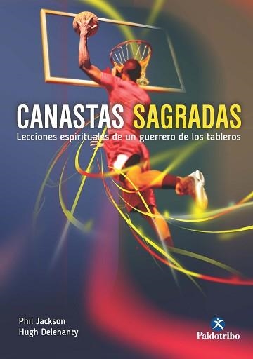 CANASTAS SAGRADAS (ENTRENAMIENTO PSICOLOGICO) | 9788480196345 | JACKSON, PHIL; DELEHANTY, HUGH | Llibreria Aqualata | Comprar llibres en català i castellà online | Comprar llibres Igualada