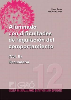ALUMNADO CON DIFICULTADES DE REGULACIÓN DEL COMPORTAMIENTO. SECUNDARIA (VOL. II) | 9788499804149 | GALLARDO GARCIA, ADELA / BOLEA LÓPEZ, ENRIC | Llibreria Aqualata | Comprar libros en catalán y castellano online | Comprar libros Igualada