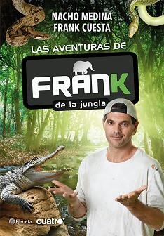 AVENTURAS DE FRANK DE LA JUNGLA, LAS | 9788408009597 | MEDINA, NACHO / CUESTA, FRANK | Llibreria Aqualata | Comprar libros en catalán y castellano online | Comprar libros Igualada