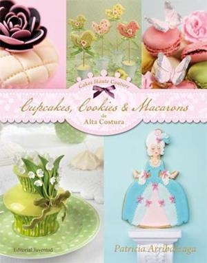 CUPCAKES, COOKIES & MARACONS DE ALTA COSTURA | 9788426139436 | ARRIBÁLZAGA, PATRICIA | Llibreria Aqualata | Comprar llibres en català i castellà online | Comprar llibres Igualada