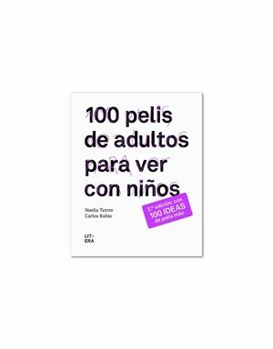 100 PELIS DE ADULTOS PARA VER CON NIÑOS | 9788494029233 | TERRER BAYO, NOELIA | Llibreria Aqualata | Comprar libros en catalán y castellano online | Comprar libros Igualada