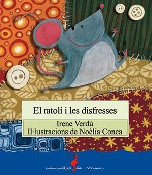 RATOLÍ I LES DISFRESSES, EL | 9788499040752 | VERDÚ, IRENE | Llibreria Aqualata | Comprar libros en catalán y castellano online | Comprar libros Igualada