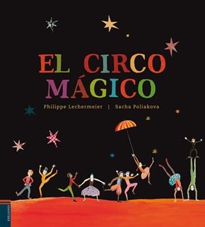 CIRCO MÁGICO, EL | 9788426386120 | LECHERMIER, PHILIPPE  | Llibreria Aqualata | Comprar libros en catalán y castellano online | Comprar libros Igualada