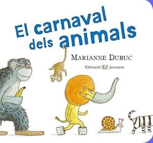 CARNAVAL DELS ANIMALS, EL | 9788426138255 | DUBUC, MARIANNE | Llibreria Aqualata | Comprar llibres en català i castellà online | Comprar llibres Igualada