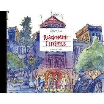 CARNET DE VOYAGE: REDESCOBRINT L'EIXAMPLE | 9788498504033 | FORNIÉS, SAGAR (1974- ) | Llibreria Aqualata | Comprar libros en catalán y castellano online | Comprar libros Igualada
