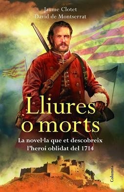 LLIURES O MORTS (EDICIÓ ESPECIAL BANDERA) | 9788466416269 | DE MONTSERRAT, DAVID / CLOTET, JAUME | Llibreria Aqualata | Comprar libros en catalán y castellano online | Comprar libros Igualada