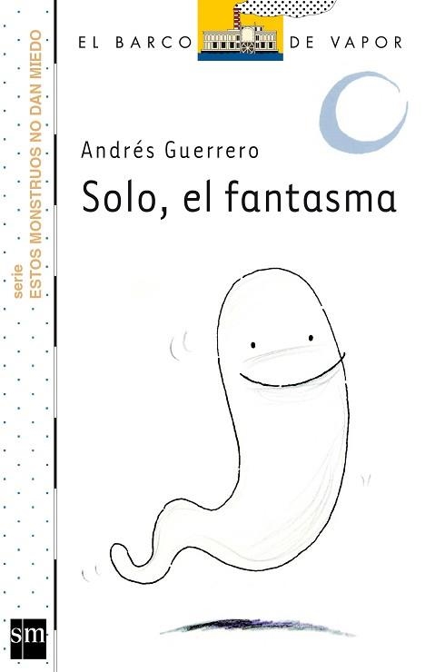SOLO, EL FANTASMA | 9788467557053 | GUERRERO, ANDRÉS | Llibreria Aqualata | Comprar libros en catalán y castellano online | Comprar libros Igualada
