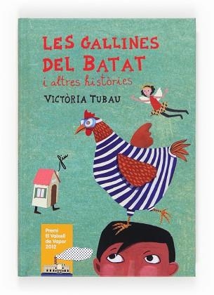 GALLINES DEL BATAT I ALTRES HISTÒRIES, LES | 9788466131155 | TUBAU I SALA, VICTÒRIA | Llibreria Aqualata | Comprar llibres en català i castellà online | Comprar llibres Igualada