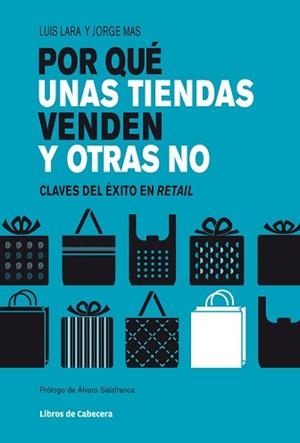 POR QUÉ UNAS TIENDAS VENDEN Y OTRAS NO | 9788494004780 | LARA ARIAS, LUIS / MAS VELASCO, JORGE | Llibreria Aqualata | Comprar libros en catalán y castellano online | Comprar libros Igualada