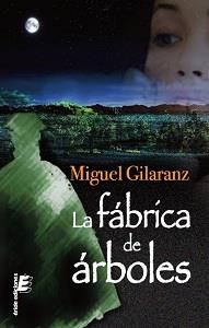 FÁBRICA DE ÁRBOLES, LA | 9788415425618 | GILARANZ MARTÍNEZ, MIGUEL | Llibreria Aqualata | Comprar libros en catalán y castellano online | Comprar libros Igualada