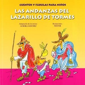 ANDANZAS DEL LAZARILLO DE TORMES, LAS. CUENTOS Y FABULAS PAR NIÑOS | 9788484596769 | SÁNCHEZ, AURORA / NÉSTOR | Llibreria Aqualata | Comprar llibres en català i castellà online | Comprar llibres Igualada