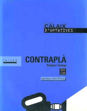 CONTRAPLA, LLENGUA I IMATGE, BATXILLERAT | 9788481311716 | NEBOT, LUIS | Llibreria Aqualata | Comprar libros en catalán y castellano online | Comprar libros Igualada