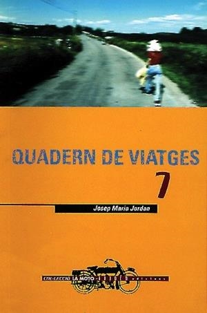 QUADERN DE VIATGES (LA MOTO 7) | 9788481311815 | JORDAN, JOSEP MARIA | Llibreria Aqualata | Comprar libros en catalán y castellano online | Comprar libros Igualada