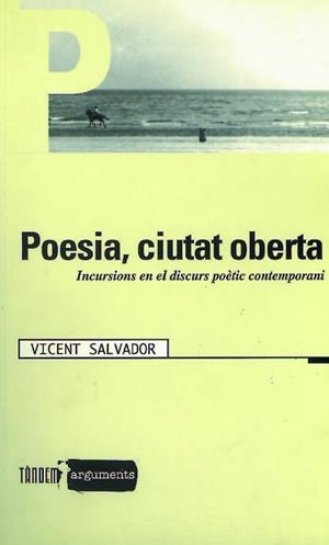 POESIA, CIUTAT OBERTA (ARGUMENTS 12) | 9788481313239 | SALVADOR, VICENT | Llibreria Aqualata | Comprar libros en catalán y castellano online | Comprar libros Igualada