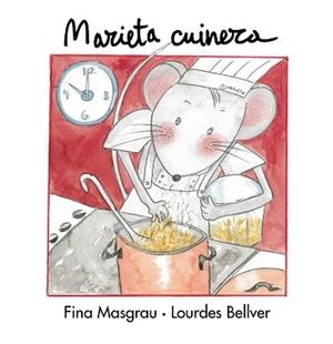 MARIETA CUINERA (LA RATA MARIETA) | 9788481312690 | MASGRAU, FINA / BELLVER, LOURDES | Llibreria Aqualata | Comprar libros en catalán y castellano online | Comprar libros Igualada