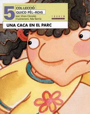 UNA CACA EN EL PARC (QUICO PEL-ROIG 5) | 9788481315127 | CORCOLES, VICEN | Llibreria Aqualata | Comprar libros en catalán y castellano online | Comprar libros Igualada