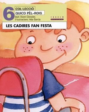 CADIRES FAN FESTA, LES (QUICO PEL-ROIG 6) | 9788481315134 | CORCOLES, VICEN | Llibreria Aqualata | Comprar libros en catalán y castellano online | Comprar libros Igualada
