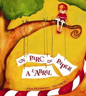 PARC DE PAPER A L'ABRIL, UN (EL TRICICLE) | 9788481315912 | VILLAESCUSA, JULIA | Llibreria Aqualata | Comprar libros en catalán y castellano online | Comprar libros Igualada