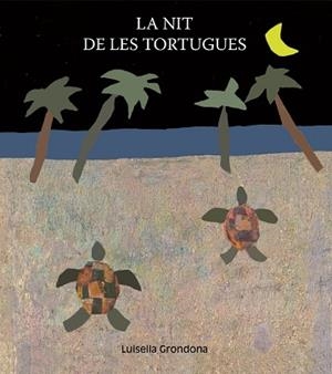 NIT DE LES TORTUGES, LA | 9788481316032 | GRONDONA, LUISELLA | Llibreria Aqualata | Comprar libros en catalán y castellano online | Comprar libros Igualada
