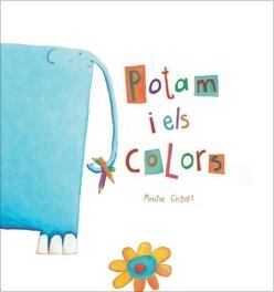 POTAM I ELS COLORS | 9788481316018 | GISBERT, MONTSE (1968- ) | Llibreria Aqualata | Comprar libros en catalán y castellano online | Comprar libros Igualada