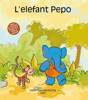 ELEFANT PEPO, L' | 9788481316070 | FORCADA ESCRIG, LIDON / CALO | Llibreria Aqualata | Comprar llibres en català i castellà online | Comprar llibres Igualada
