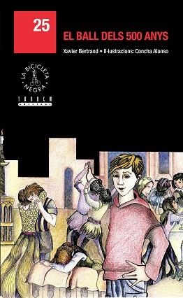 BALL DELS 500 ANYS, EL (BICICLETA NEGRA 25) | 9788481318067 | BERTRAN, XAVIER | Llibreria Aqualata | Comprar libros en catalán y castellano online | Comprar libros Igualada