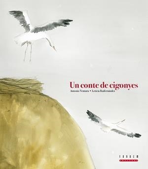 UN CONTE DE CIGONYES (ALBUM IL·LUSTRAT) | 9788481318586 | VENTURA, ANTONIO / RUIFERNANDEZ, LETICIA (IL·LUSTR | Llibreria Aqualata | Comprar libros en catalán y castellano online | Comprar libros Igualada
