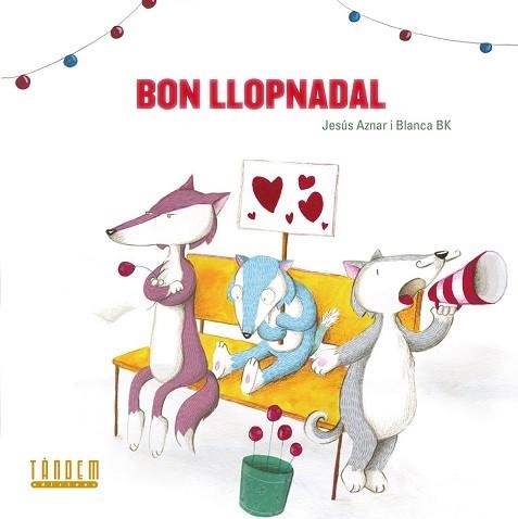 BON LLOPNADAL (ALBUM IL·LUSTRAT PETIT) | 9788481319880 | AZNAR, JESUS / BK, BLANCA | Llibreria Aqualata | Comprar libros en catalán y castellano online | Comprar libros Igualada
