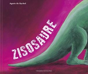 ZISOSAURE | 9788481318470 | DE RYCKLEY, AGNES | Llibreria Aqualata | Comprar libros en catalán y castellano online | Comprar libros Igualada