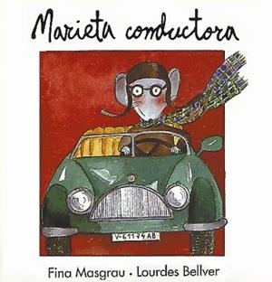 MARIETA CONDUCTORA | 9788481310986 | BELLVER FERRANDO, LOURDES/MASGRAU PLANA, FINA | Llibreria Aqualata | Comprar libros en catalán y castellano online | Comprar libros Igualada