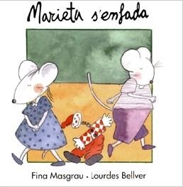 MARIETA S'ENFADA | 9788481310993 | BELLVER FERRANDO, LOURDES/MASGRAU PLANA, FINA | Llibreria Aqualata | Comprar libros en catalán y castellano online | Comprar libros Igualada
