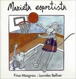 MARIETA ESPORTISTA | 9788481311600 | BELLVER FERRANDO, LOURDES/MASGRAU PLANA, FINA | Llibreria Aqualata | Comprar libros en catalán y castellano online | Comprar libros Igualada