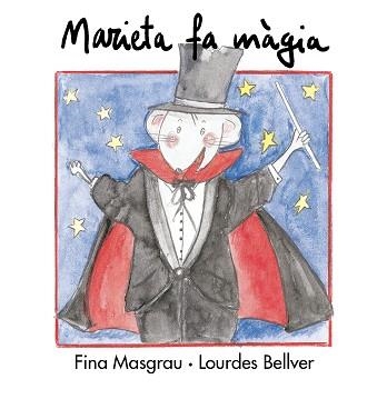 MARIETA FA MÀGIA | 9788481314441 | BELLVER FERRANDO, LOURDES/MASGRAU PLANA, FINA | Llibreria Aqualata | Comprar llibres en català i castellà online | Comprar llibres Igualada
