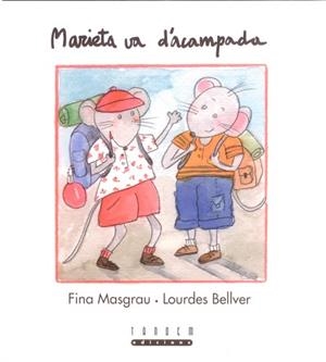 MARIETA VA D´ACAMPADA | 9788481315417 | BELLVER FERRANDO, LOURDES/MASGRAU PLANA, FINA | Llibreria Aqualata | Comprar libros en catalán y castellano online | Comprar libros Igualada