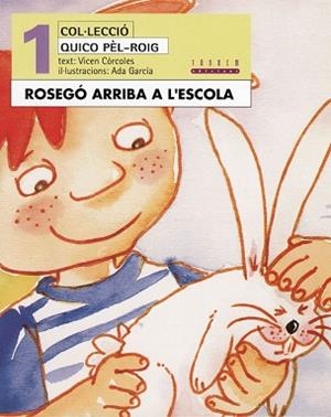 ROSEGÓ ARRIBA A L'ESCOLA | 9788481313383 | CÓRCOLES PASTOR, MARÍA VICENTA | Llibreria Aqualata | Comprar libros en catalán y castellano online | Comprar libros Igualada