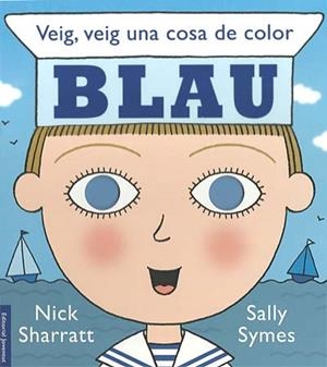 VEIG, VEIG UNA COSA DE COLOR . . .BLAU | 9788426138439 | SYMES - SHARRAT | Llibreria Aqualata | Comprar libros en catalán y castellano online | Comprar libros Igualada