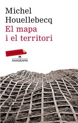MAPA I EL TERRITORI, EL | 9788499306469 | HOUELLEBECQ, MICHEL | Llibreria Aqualata | Comprar libros en catalán y castellano online | Comprar libros Igualada