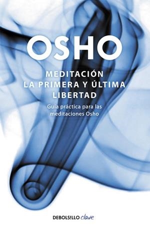 MEDITACIÓN. LA PRIMERA Y ÚLTIMA LIBERTAD | 9788499081496 | OSHO | Llibreria Aqualata | Comprar llibres en català i castellà online | Comprar llibres Igualada