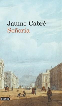 SEÑORÍA | 9788423341351 | CABRÉ, JAUME | Llibreria Aqualata | Comprar llibres en català i castellà online | Comprar llibres Igualada