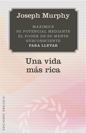UNA VIDA MÁS RICA | 9788497779142 | MURPHY, JOSEPH | Llibreria Aqualata | Comprar llibres en català i castellà online | Comprar llibres Igualada