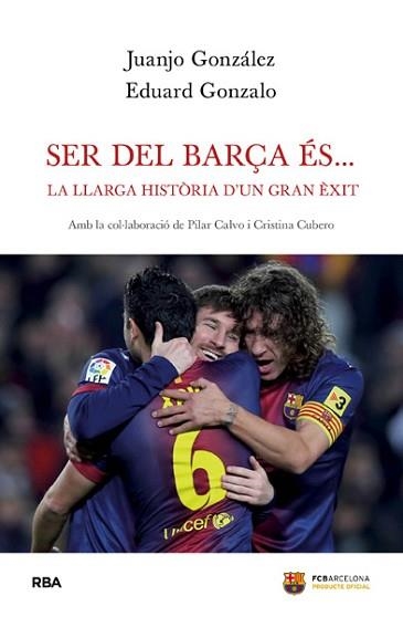 SER DEL BARÇA ÉS.... | 9788482642277 | GONZÁLEZ, JUANJO / GONZALO, EDUARD | Llibreria Aqualata | Comprar llibres en català i castellà online | Comprar llibres Igualada